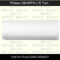 Midea 18HRFN Xtreme Series Inverter 1.5 Ton - Best Prices at Electro Zone